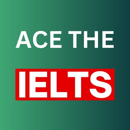 ACE THE IELTS